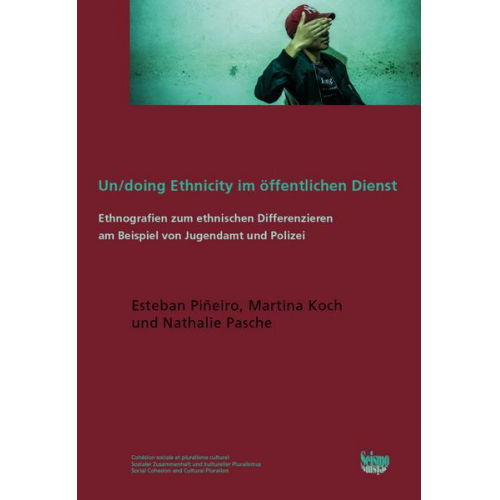 Esteban Piñeiro & Martina Koch & Nathalie Pasche - Un/doing Ethnicity im Öffentlichen Dienst