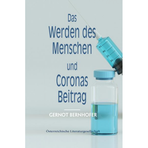 Gernot Bernhofer - Das Werden des Menschen und Coronas Beitrag