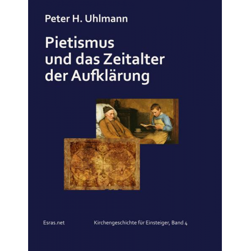 Peter H. Uhlmann - Pietismus und das Zeitalter der Aufklärung