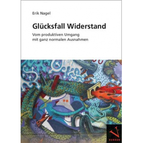 Erik Nagel - Glücksfall Widerstand