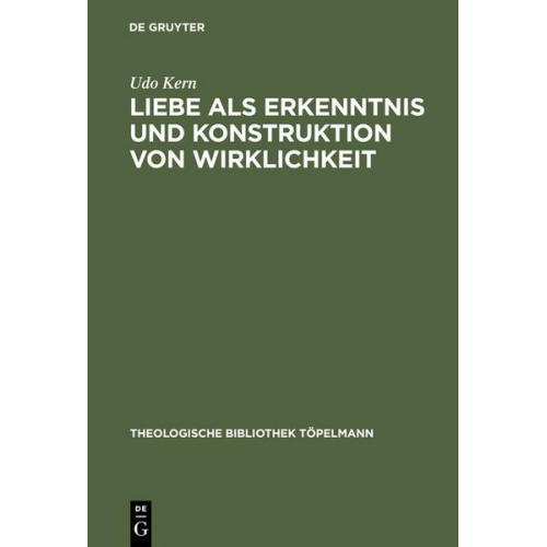 Udo Kern - Liebe als Erkenntnis und Konstruktion von Wirklichkeit