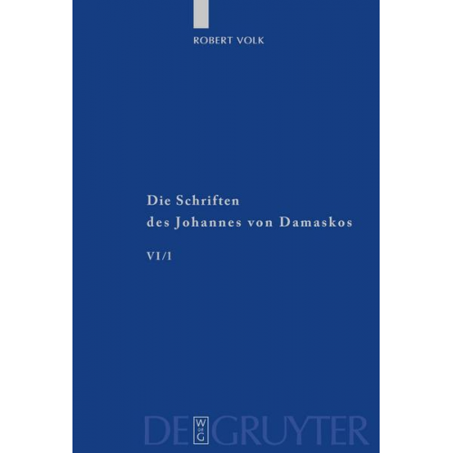 Johannes Damaskus - Johannes von Damaskos: Die Schriften / Historia animae utilis de Barlaam et Ioasaph (spuria) I