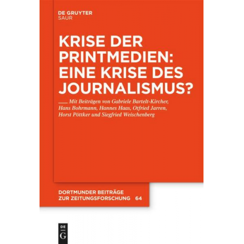 Gabriele Bartelt-Kircher & Hans Bohrmann & Hannes Haas - Krise der Printmedien: Eine Krise des Journalismus?