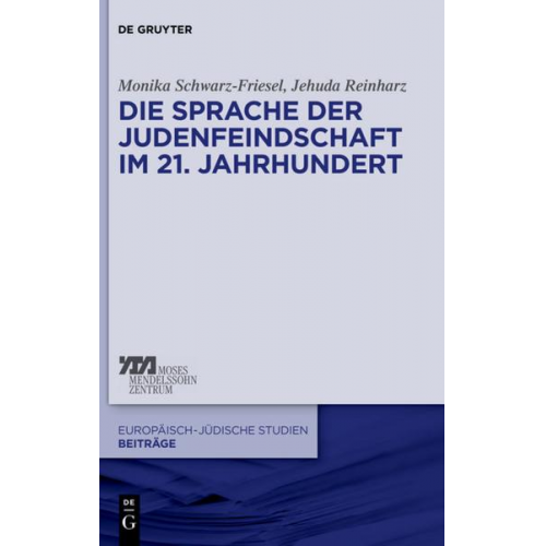 Monika Schwarz-Friesel & Jehuda Reinharz - Die Sprache der Judenfeindschaft im 21. Jahrhundert