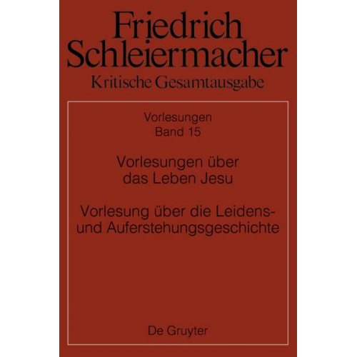 Friedrich Schleiermacher - Schleiermacher: Krit. Gesamtausg. Vorles. Ab. II. Bd. 15