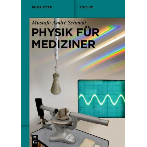 Mustafa André Schmidt - Physik für Mediziner