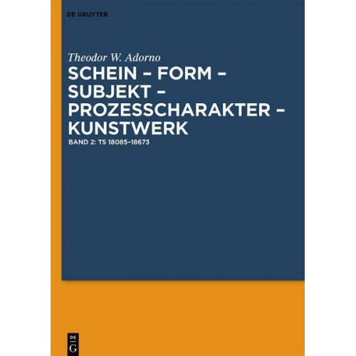 Theodor W. Adorno Archiv - Theodor W. Adorno: Schein – Form – Subjekt – Prozeßcharakter – Kunstwerk / Ts 18085–18673