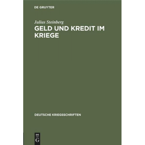 Julius Steinberg - Geld und Kredit im Kriege