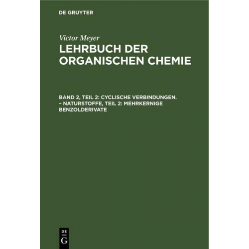 Friedrich Klages - Victor Meyer: Lehrbuch der organischen Chemie / Cyclische Verbindungen. – Naturstoffe, Teil 2: Mehrkernige Benzolderivate