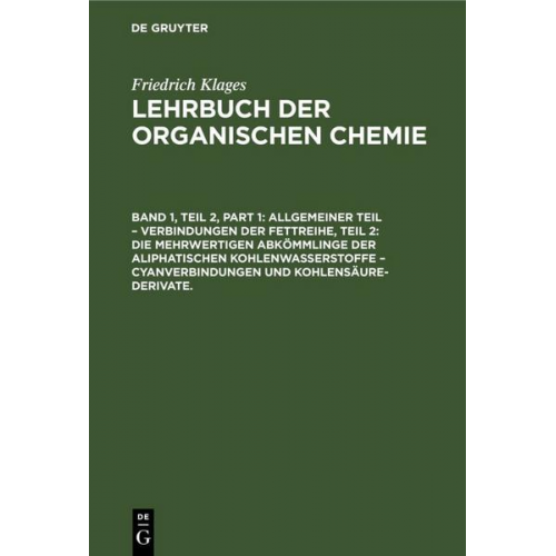 Victor Meyer - Victor Meyer: Lehrbuch der organischen Chemie / Allgemeiner Teil – Verbindungen der Fettreihe, Teil 2: Die Mehrwertigen Abkömmlinge der Aliphatischen