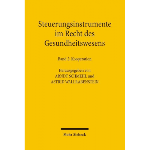 Arndt Schmehl & Astrid Wallrabenstein - Steuerungsinstrumente im Recht des Gesundheitswesens / Steuerungsinstrumente im Recht des Gesundheitswesens