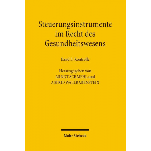 Arndt Schmehl & Astrid Wallrabenstein - Steuerungsinstrumente im Recht des Gesundheitswesens