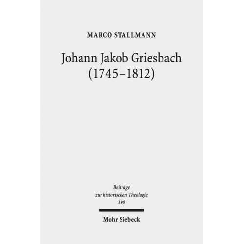 Marco Stallmann - Johann Jakob Griesbach (1745-1812)