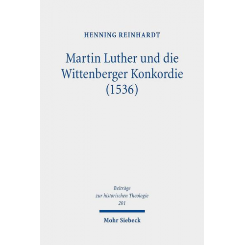 Henning Reinhardt - Martin Luther und die Wittenberger Konkordie (1536)