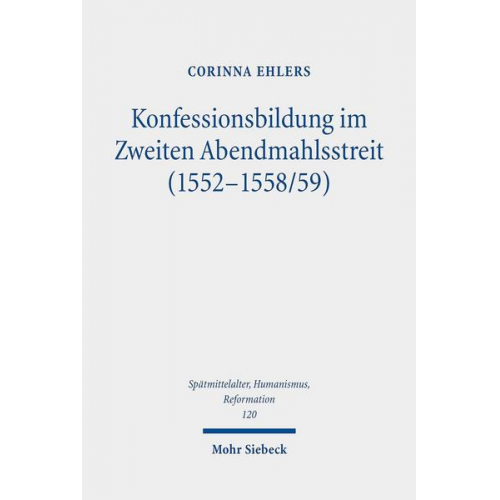 Corinna Ehlers - Konfessionsbildung im Zweiten Abendmahlsstreit (1552-1558/59)