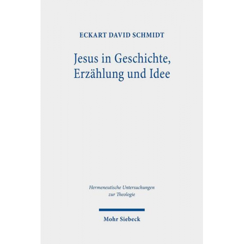 Eckart David Schmidt - Jesus in Geschichte, Erzählung und Idee