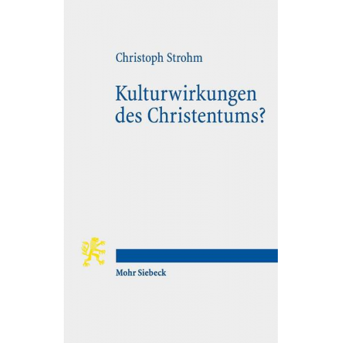 Christoph Strohm - Kulturwirkungen des Christentums?