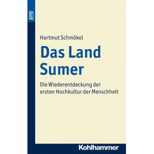 Hartmut Schmökel - Das Land Sumer. BonD