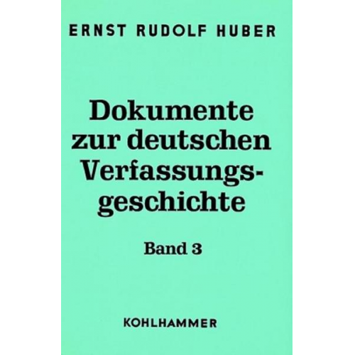 Ernst Rudolf Huber - Dokumente zur Deutschen Verfassungsgeschichte.