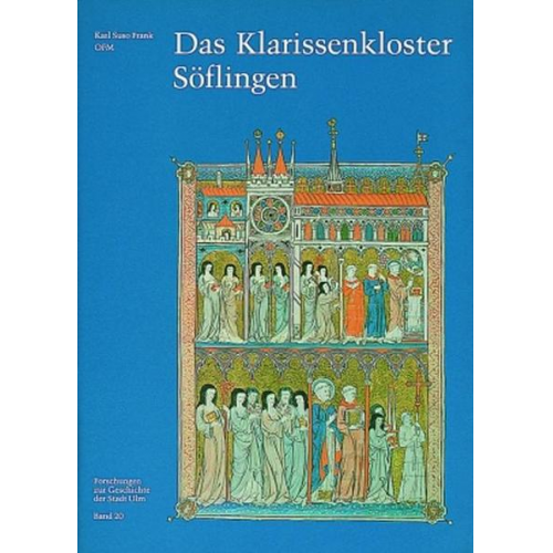 Karl S. Frank - Das Klarissenkloster Söflingen