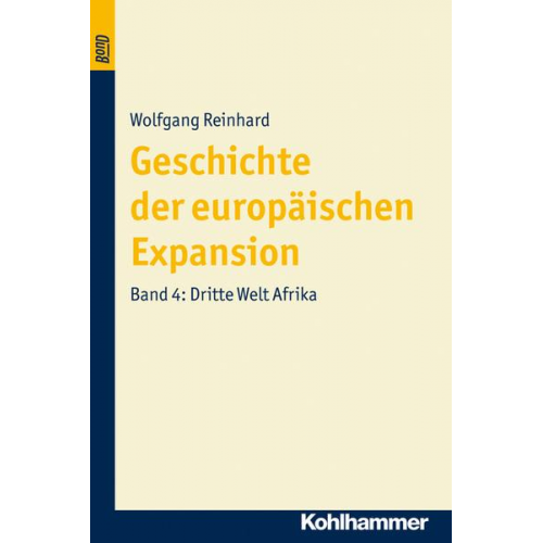 Wolfgang Reinhard - Geschichte der europäischen Expansion. Dritte Welt. Afrika. BonD