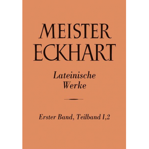 Meister Eckhart - Meister Eckhart. Lateinische Werke Band 1,2: