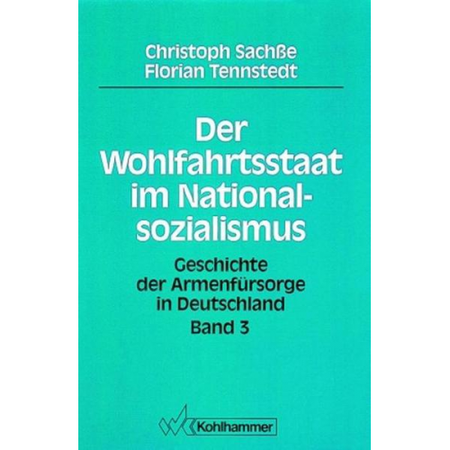 Christoph Sachsse & Florian Tennstedt - Geschichte der Armenfürsorge in Deutschland