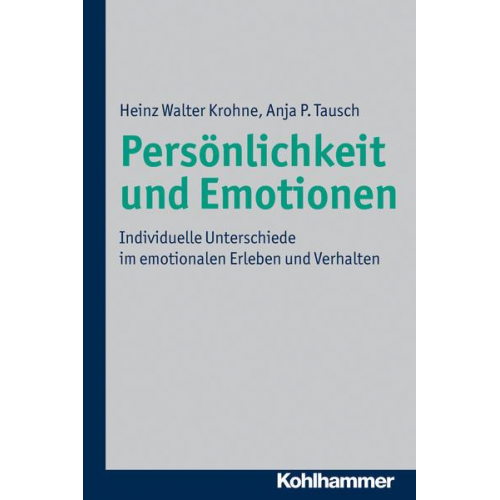 Heinz Walter Krohne & Anja P. Tausch - Persönlichkeit und Emotionen