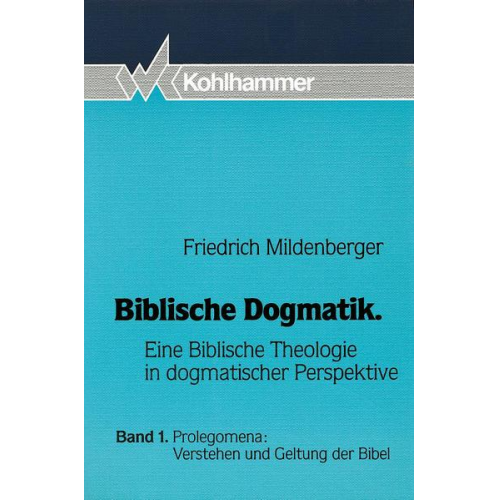 Friedrich Mildenberger - Prolegomena: Verstehen und Geltung der Bibel