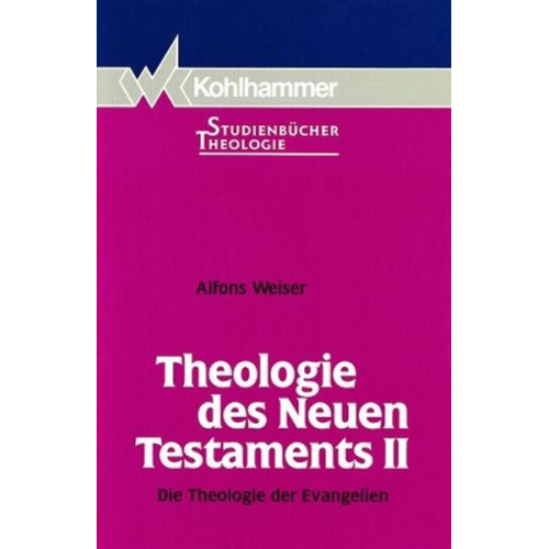 Alfons Weiser - Theologie des Neuen Testaments II