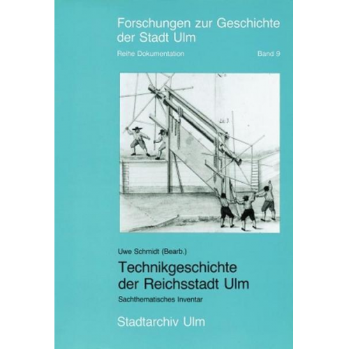 Uwe Schmidt - Technikgeschichte der Reichsstadt Ulm