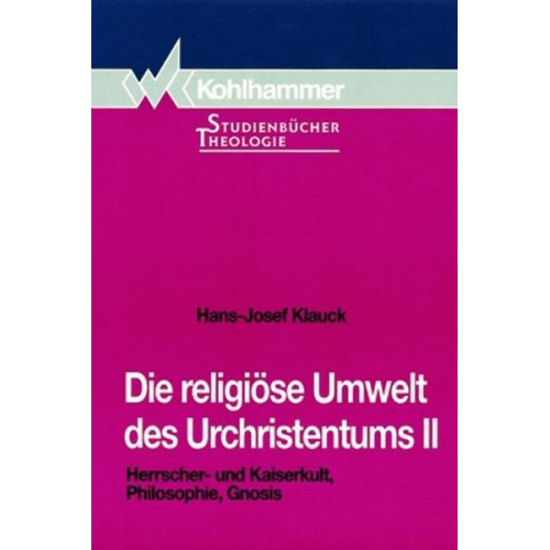 Hans-Josef Klauck - Die religiöse Umwelt des Urchristentums