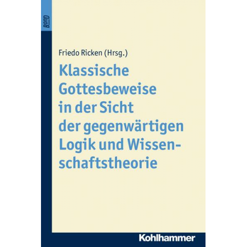 Friedo Ricken - Klassische Gottesbeweise in der Sicht der gegenwärtigen Logik und Wissenschaftstheorie. BonD