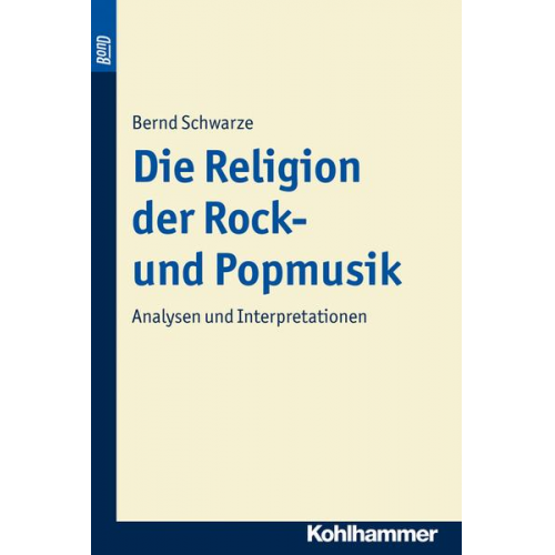 Bernd Schwarze - Die Religion der Rock- und Popmusik