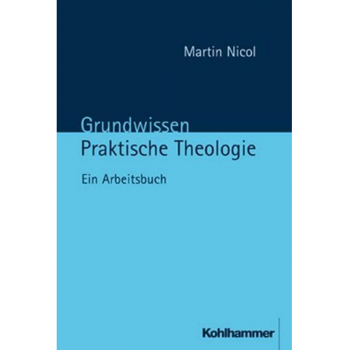 Martin Nicol - Grundwissen Praktische Theologie