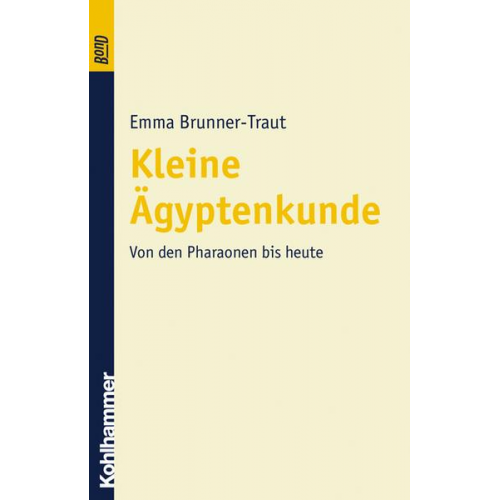 Emma Brunner-Traut - Kleine Ägyptenkunde. BonD