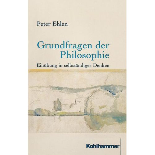 Peter Ehlen - Grundfragen der Philosophie