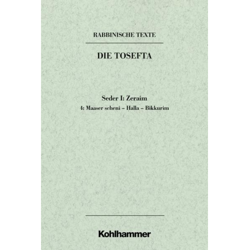 Gerhard Lisowsky - Rabbinische Texte, Erste Reihe: Die Tosefta. Band I: Seder Zeraim