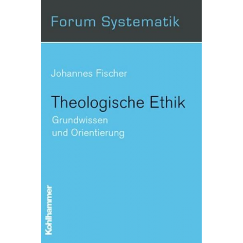 Johannes Fischer - Theologische Ethik