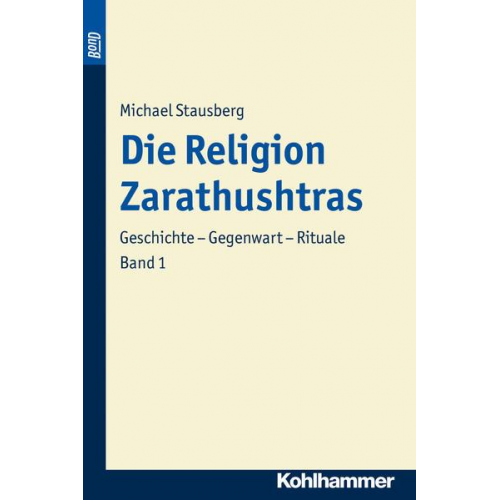 Michael Stausberg - Die Religion Zarathustras.