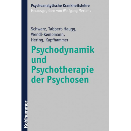 Frank Schwarz & Christine Tabbert-Haugg & Gertrud Wendl-Kempmann & Hans-Peter Kapfhammer & Wolfgang Hering - Psychodynamik und Psychotherapie der Psychosen