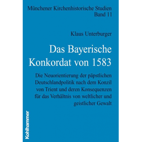 Klaus Unterburger - Das Bayerische Konkordat von 1583