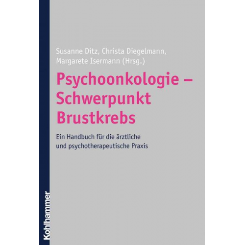 Susanne Ditz & Christa Diegelmann & Margarete Isermann - Psychoonkologie - Schwerpunkt Brustkrebs