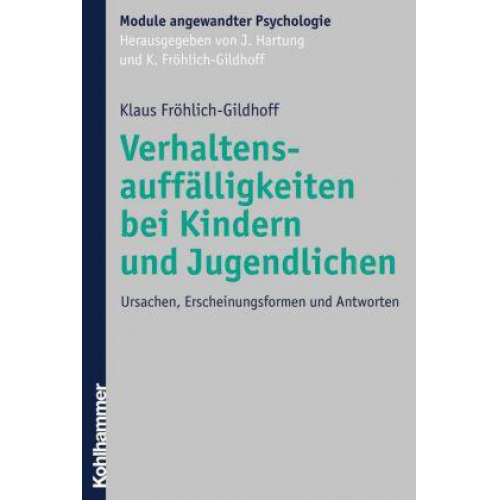 Klaus Fröhlich-Gildhoff - Verhaltensauffälligkeiten bei Kindern und Jugendlichen