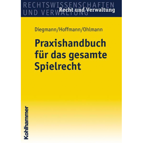 Heinz Diegmann & Christof Hoffmann & Wolfgang Ohlmann - Praxishandbuch für das gesamte Spielrecht