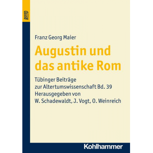 Franz-Georg Maier - Augustin und das antike Rom. BonD