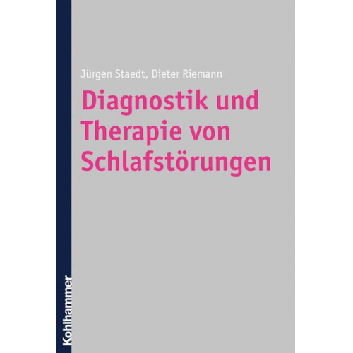 Jürgen Staedt & Dieter Riemann - Diagnostik und Therapie von Schlafstörungen