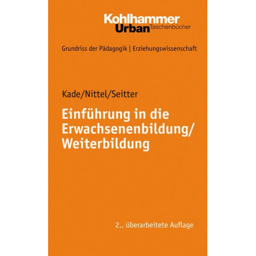 Jochen Kade & Dieter Nittel & Wolfgang Seitter - Einführung in die Erwachsenenbildung / Weiterbildung