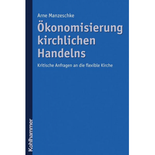 Arne Manzeschke - Ökonomisierung kirchlichen Handelns