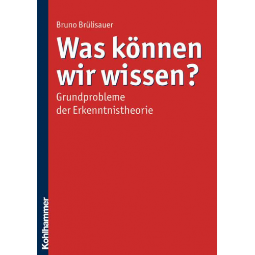 Bruno Brülisauer - Was können wir wissen?